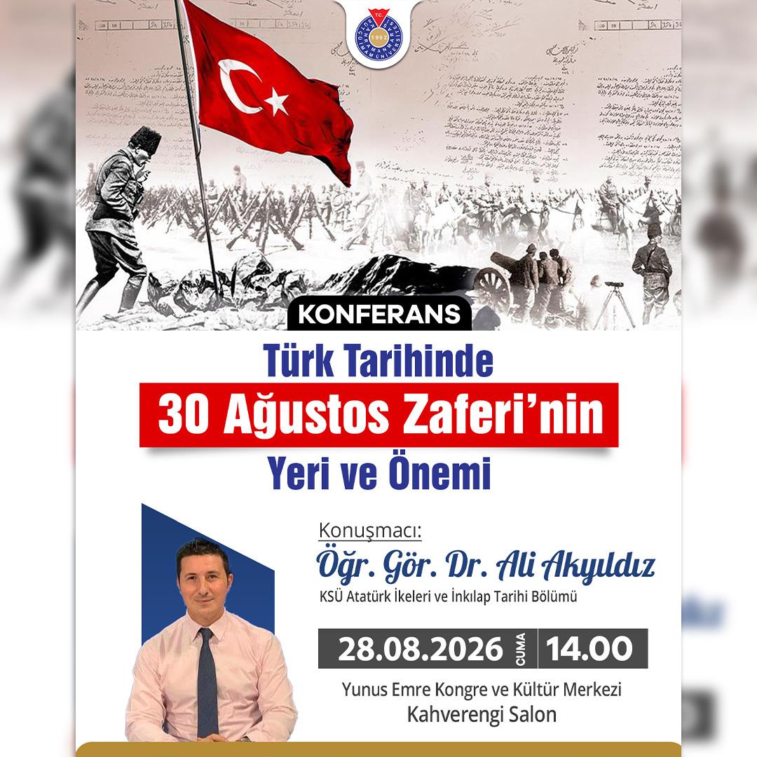 Konferans 'Türk Tarihinde 30 Ağustos  Zaferi’nin Yeri ve Önemi'