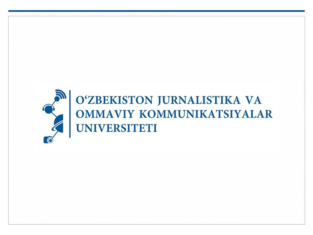 Journalism and Mass Communications University of Uzbekistan 